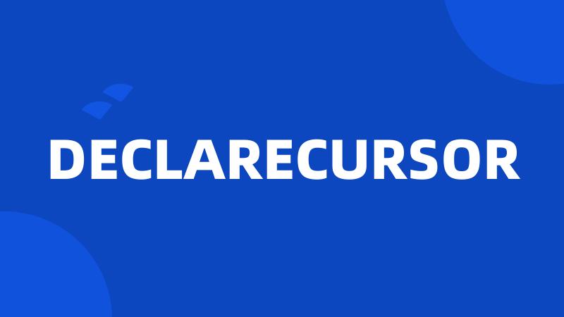 DECLARECURSOR