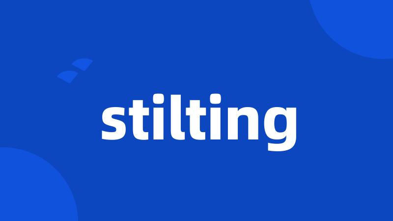 stilting