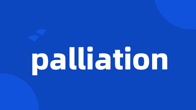 palliation