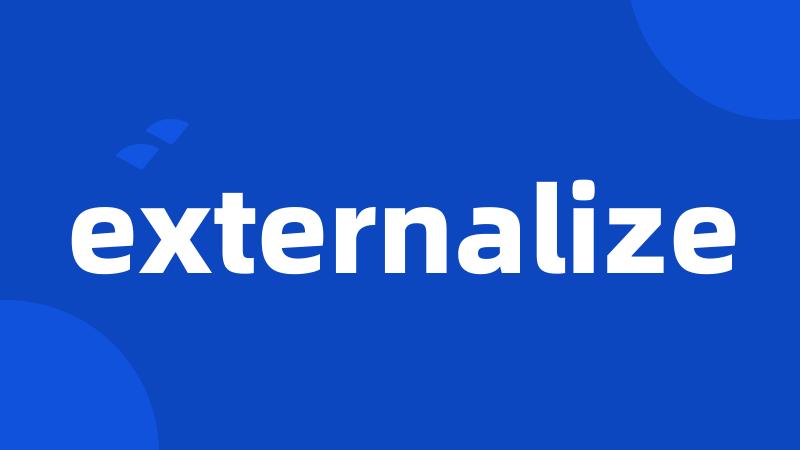 externalize