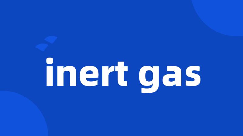 inert gas