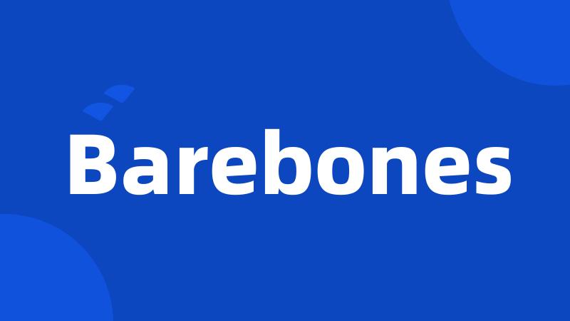 Barebones