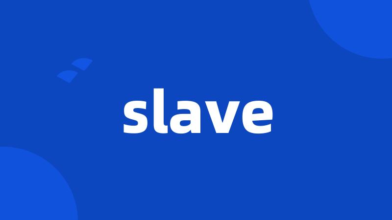 slave