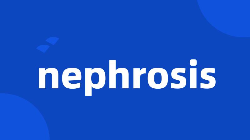 nephrosis