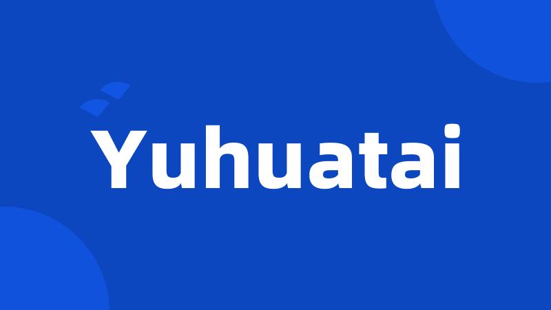 Yuhuatai