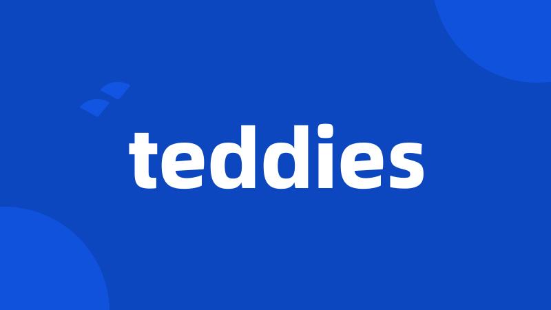 teddies