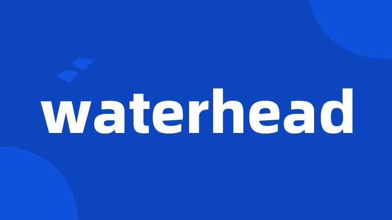 waterhead