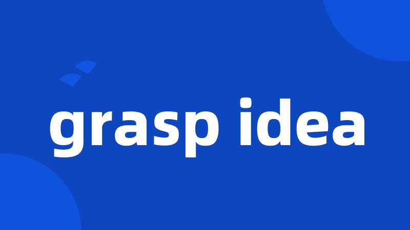 grasp idea