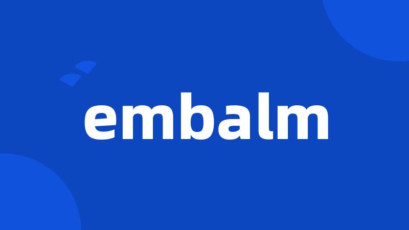 embalm