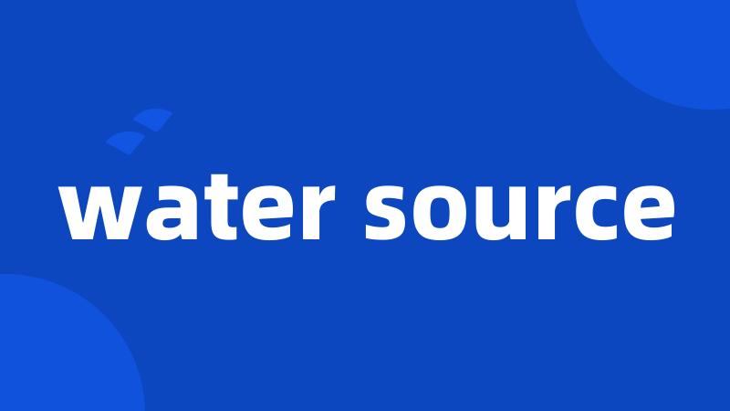 water source