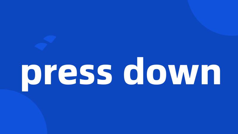 press down