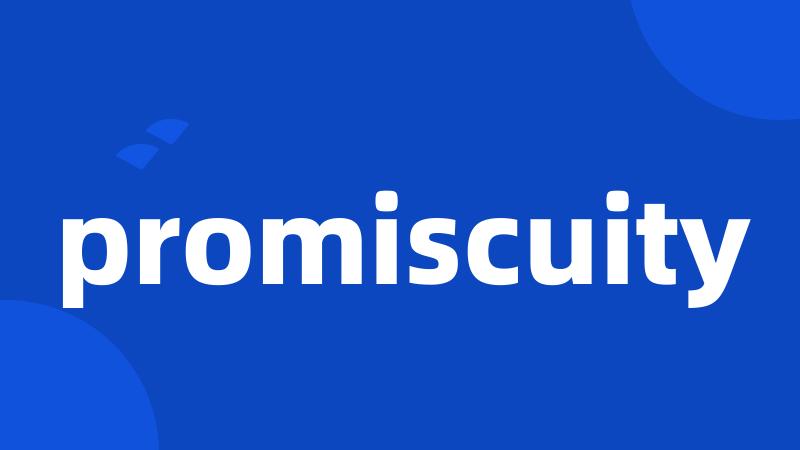 promiscuity