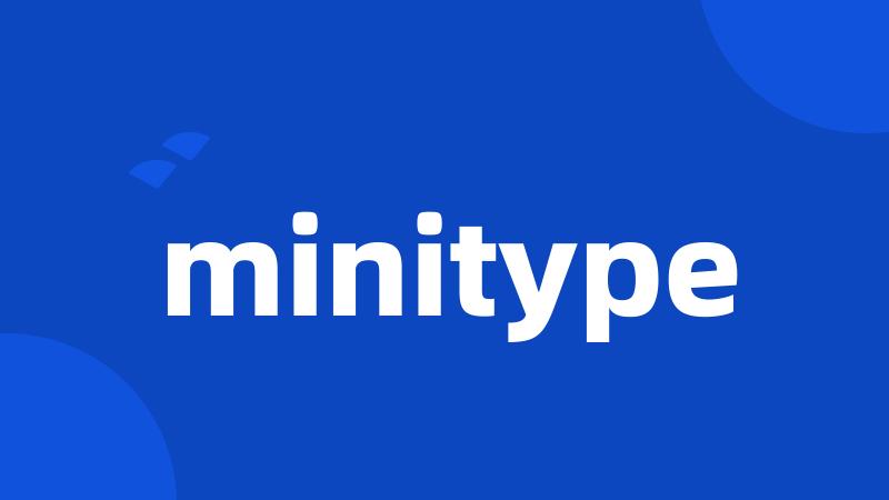 minitype