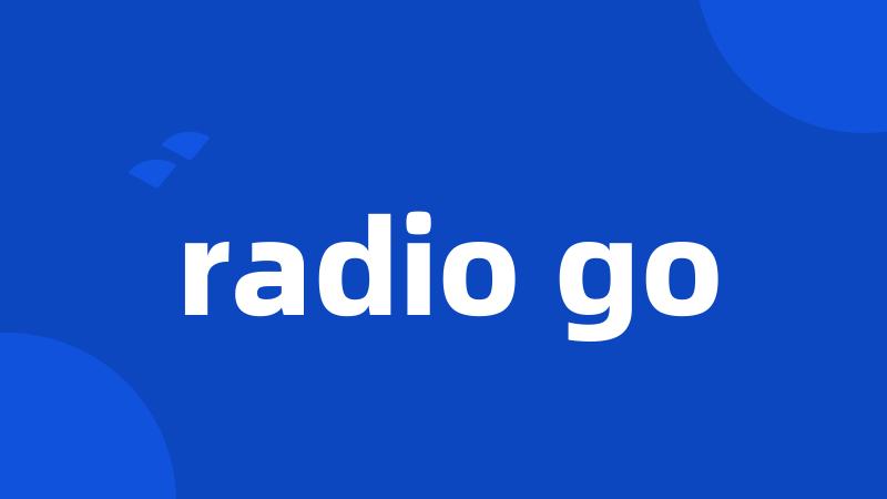 radio go