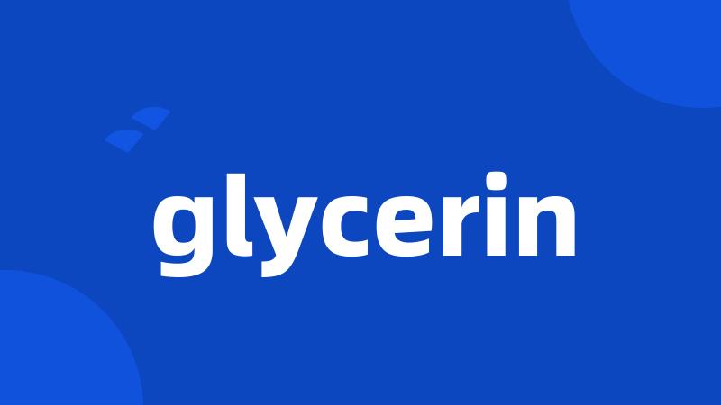 glycerin