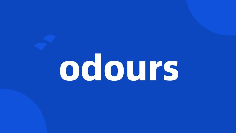 odours