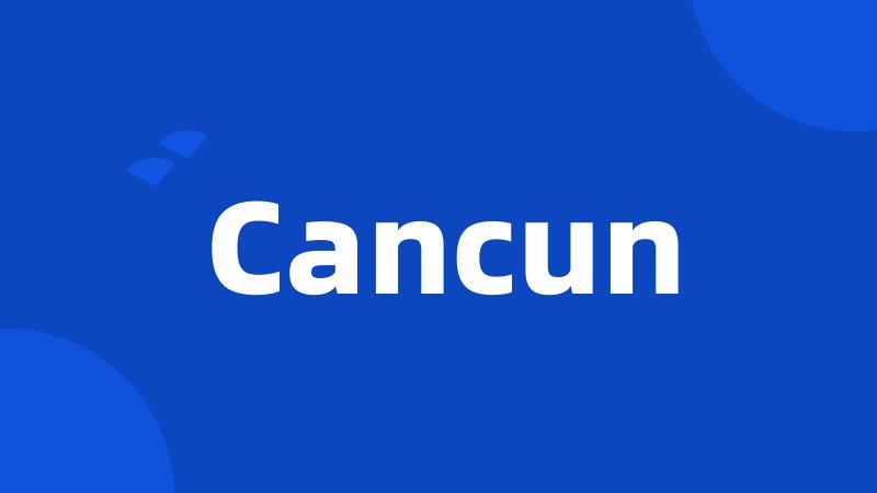 Cancun