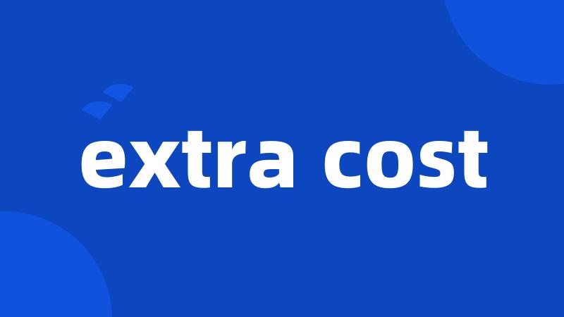 extra cost