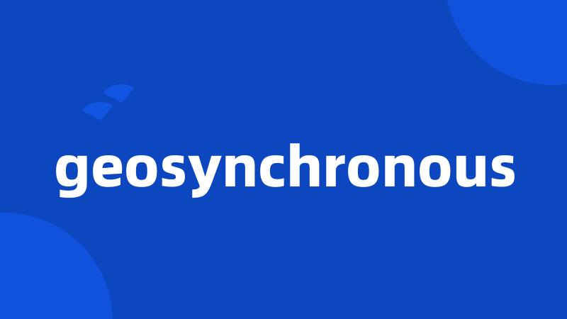 geosynchronous