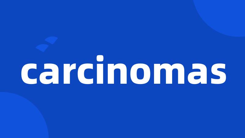 carcinomas