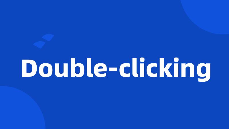 Double-clicking