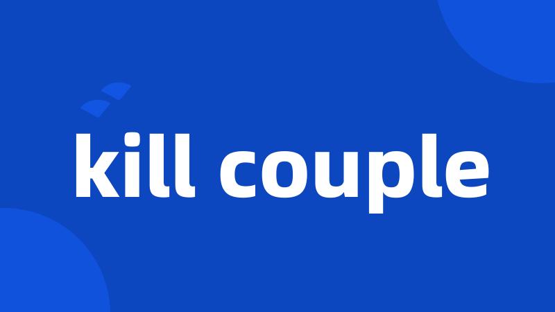 kill couple