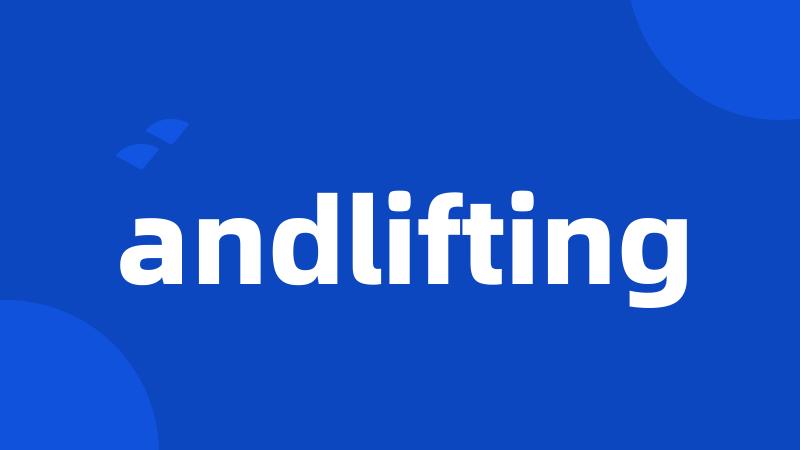 andlifting