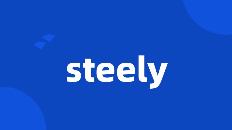 steely