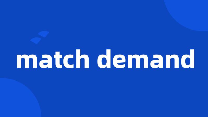 match demand