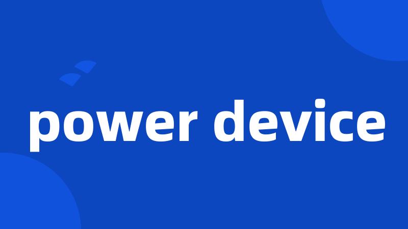 power device