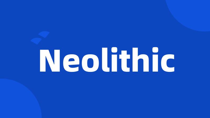 Neolithic