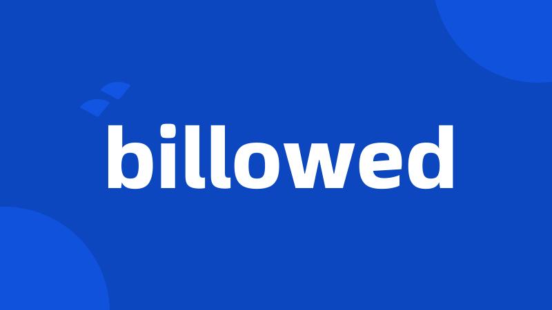 billowed