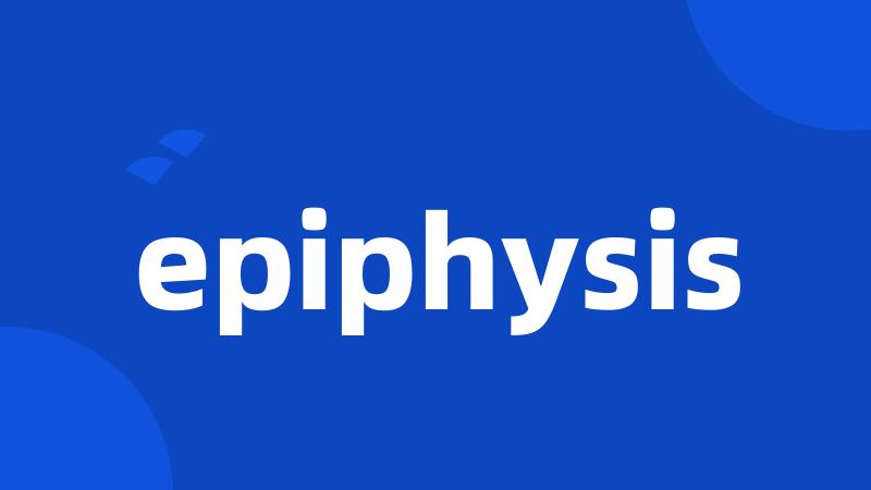 epiphysis