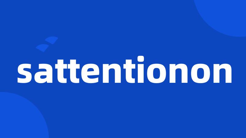 sattentionon