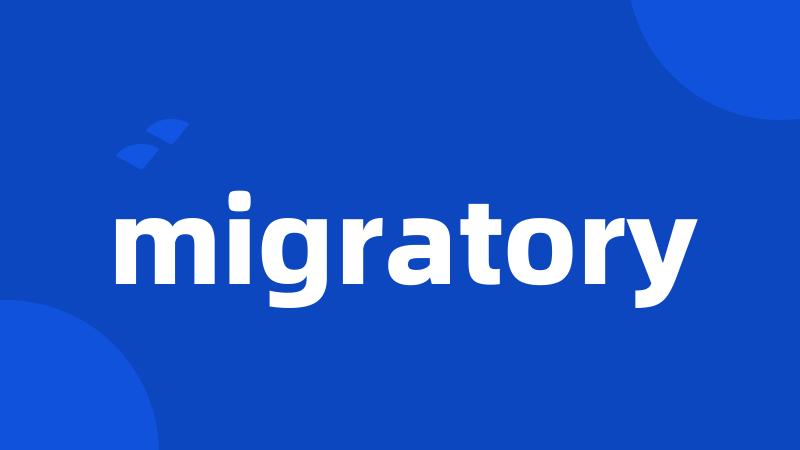 migratory