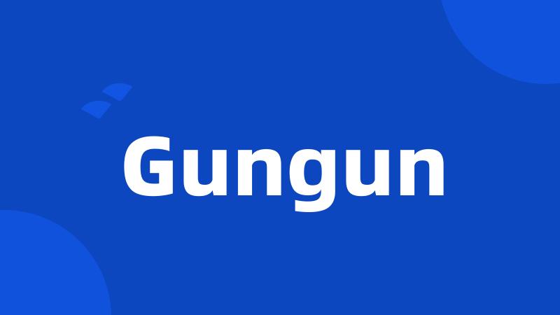 Gungun