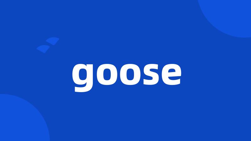 goose