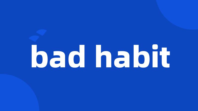 bad habit