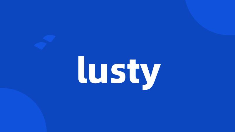 lusty