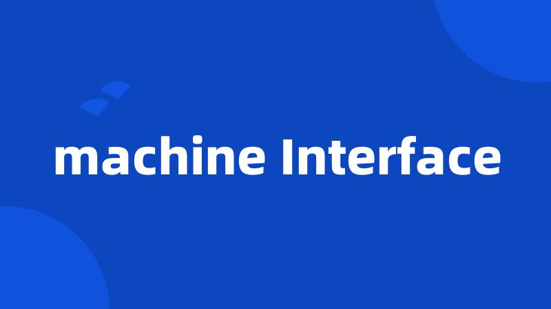 machine Interface