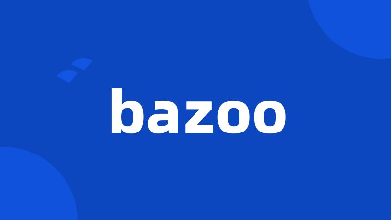 bazoo