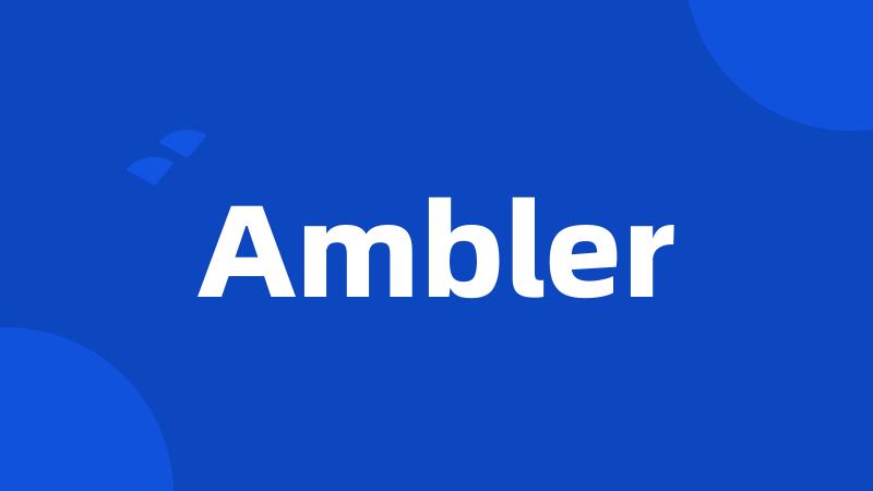 Ambler