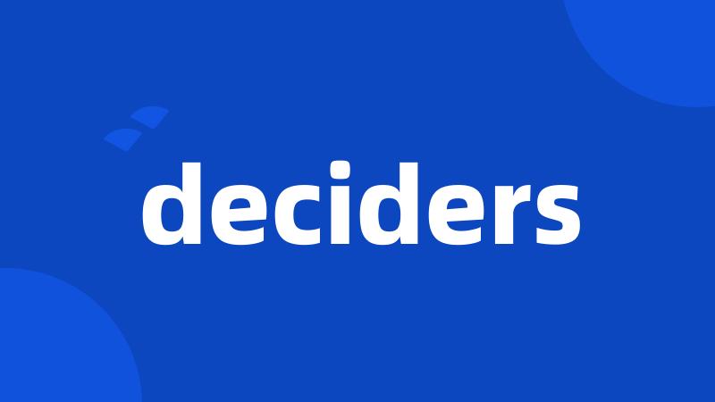 deciders