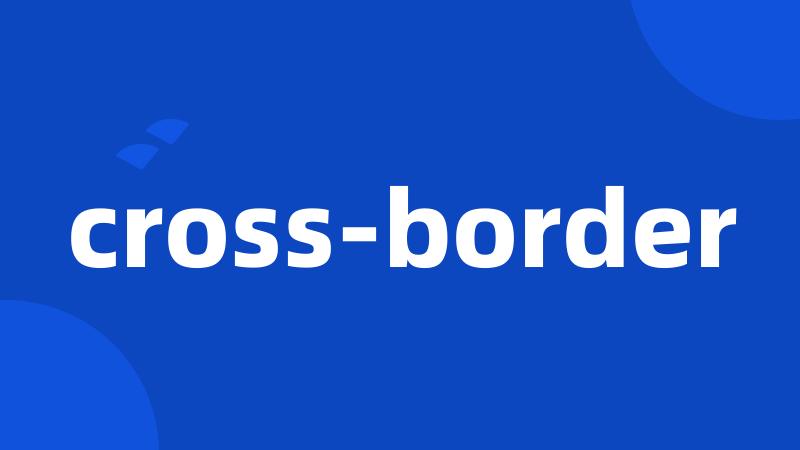 cross-border