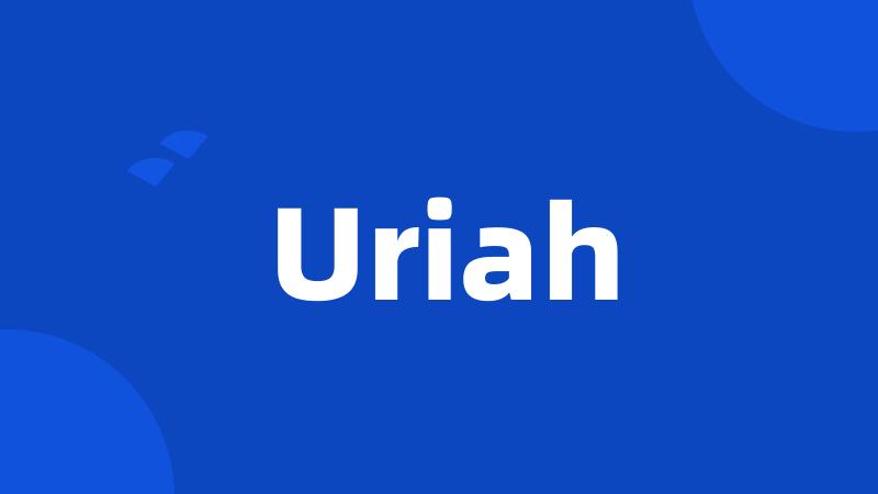 Uriah