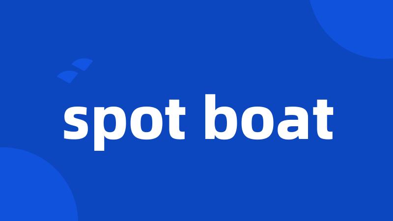 spot boat