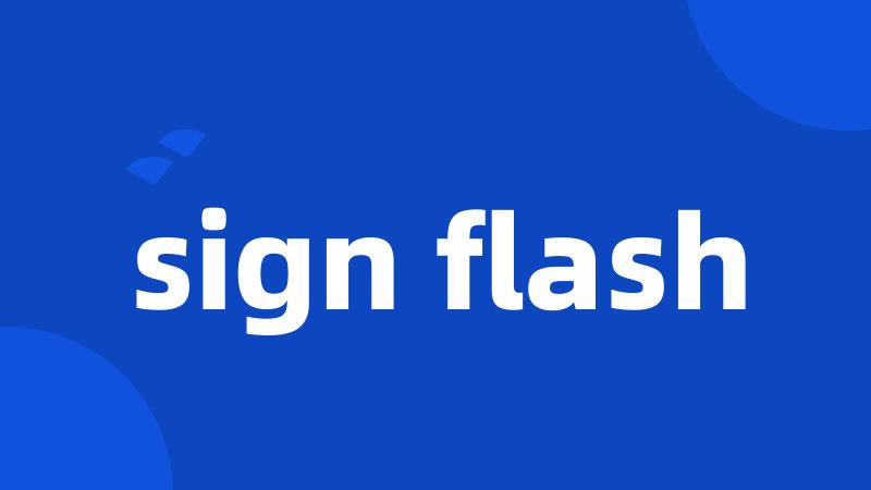 sign flash