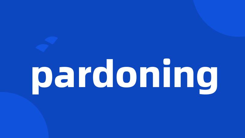 pardoning