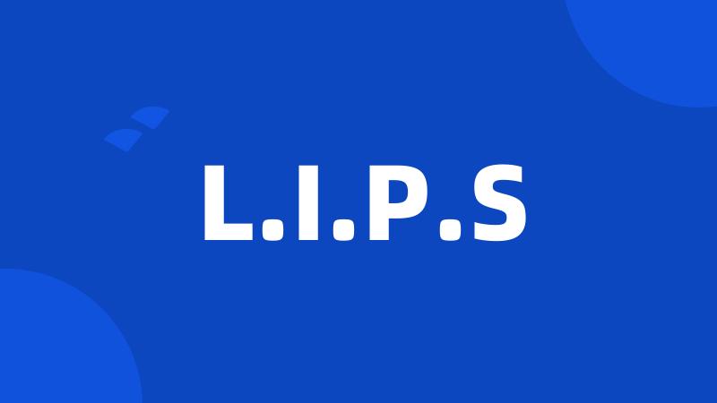L.I.P.S