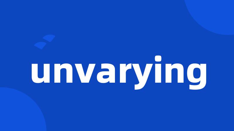 unvarying